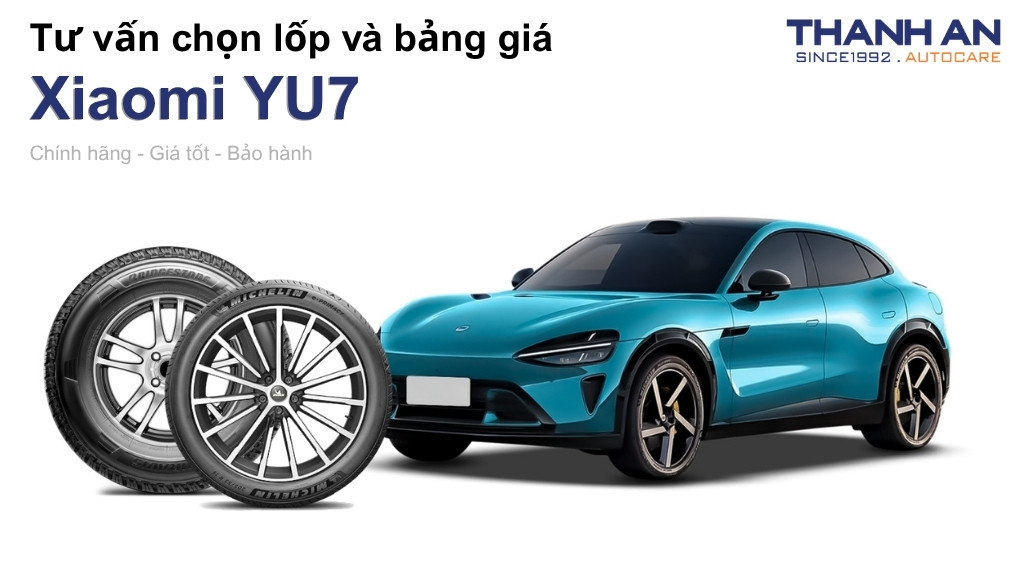 Lốp xe Xiaomi YU7 giá bao nhiêu? Sử dụng các kích thước nào?