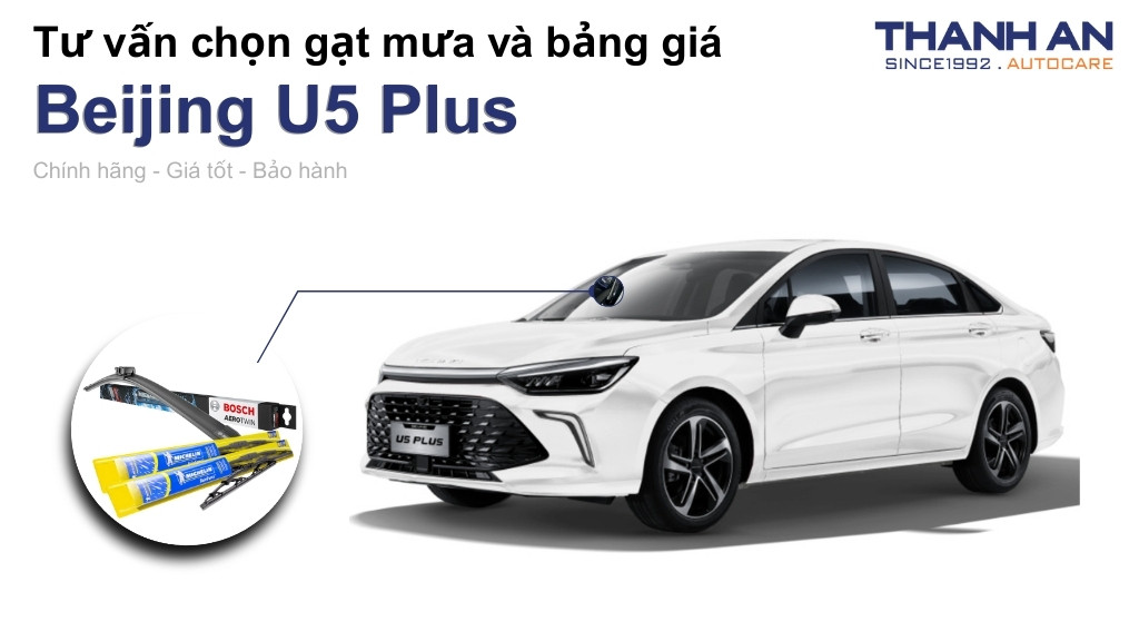 Gạt mưa xe Beijing U5 Plus loại nào tốt? Bảng giá mới nhất