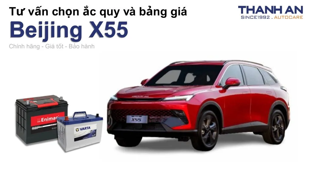 Bình ắc quy xe Beijing X55 loại nào tốt? Bảng giá mới nhất