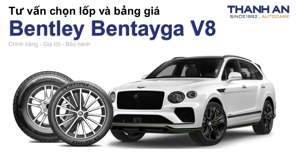 Lốp xe Bentley Bentayga V8 giá bao nhiêu? Sử dụng các kích thước nào?