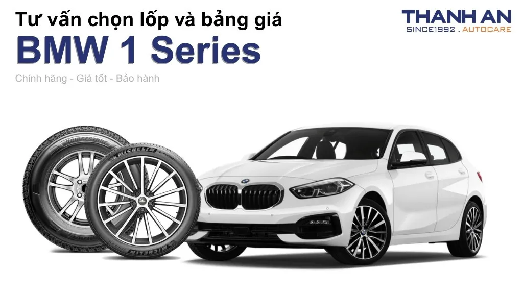 Lốp xe BMW 1 Series giá bao nhiêu? Sử dụng các kích thước nào?