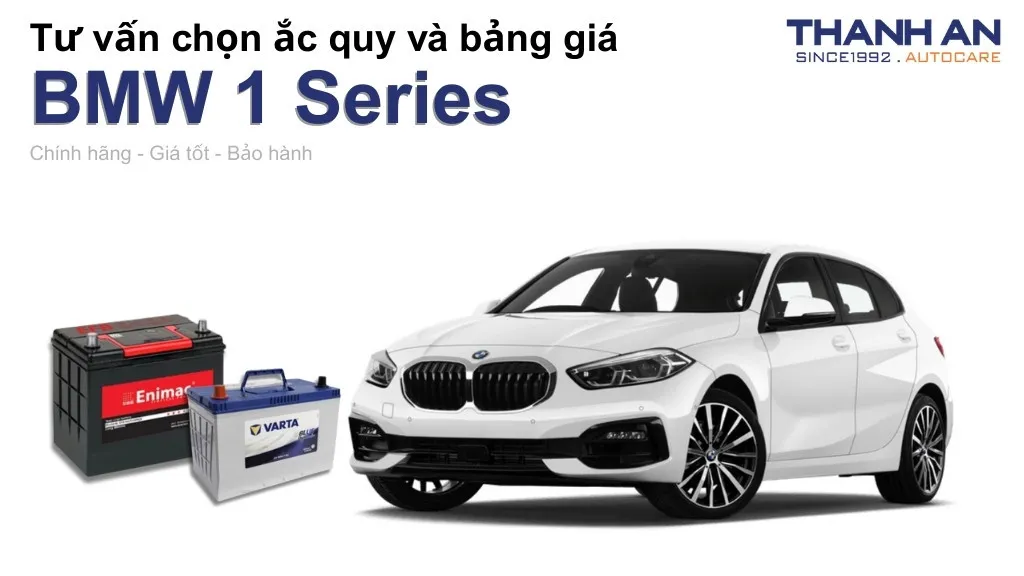 Bình ắc quy xe BMW 1 Series loại nào tốt? Bảng giá mới nhất