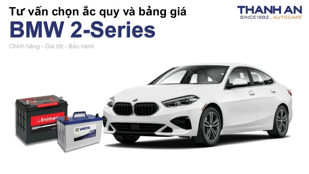 Bình ắc quy xe BMW 2-Series loại nào tốt? Bảng giá mới nhất