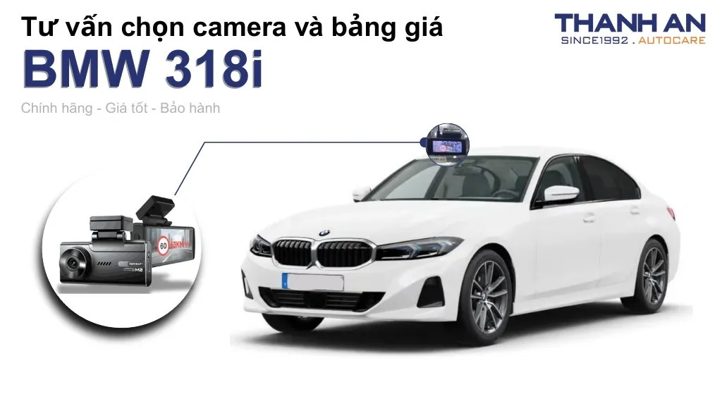 Camera hành trình xe BMW 318i loại nào tốt? Bảng giá mới nhất