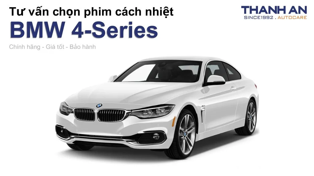 Dán phim cách nhiệt xe BMW 4-Series loại nào tốt? Bảng giá mới nhất