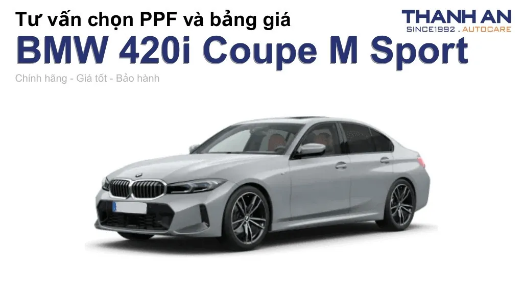 Dán PPF xe BMW 420i Coupe M Sport loại nào tốt? Bảng giá mới nhất