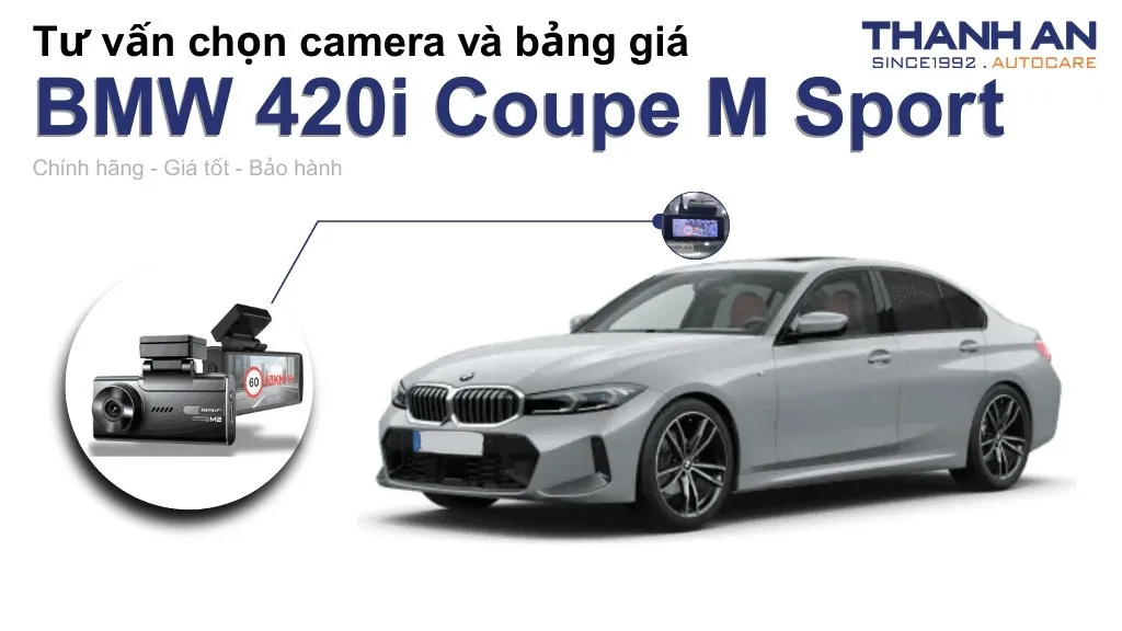 Camera hành trình xe BMW 420i Coupe M Sport loại nào tốt? Bảng giá mới nhất