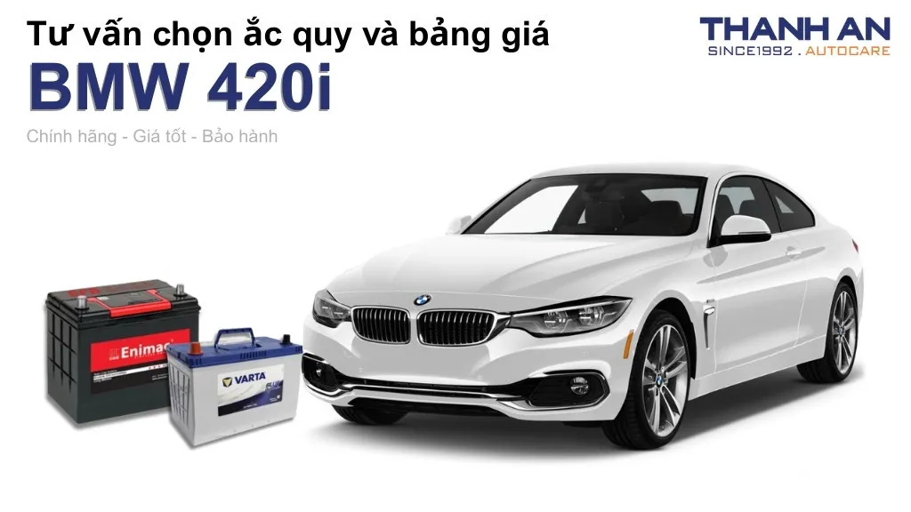 Bình ắc quy xe BMW 420i loại nào tốt? Bảng giá mới nhất