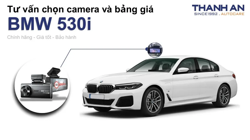 Camera hành trình xe BMW 530i loại nào tốt? Bảng giá mới nhất