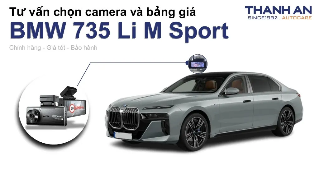Camera hành trình xe BMW 735 Li M Sport loại nào tốt? Bảng giá mới nhất