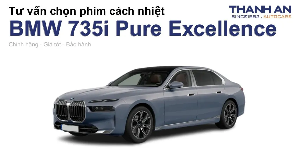 Dán phim cách nhiệt xe BMW 735i Pure Excellence loại nào tốt? Bảng giá mới nhất