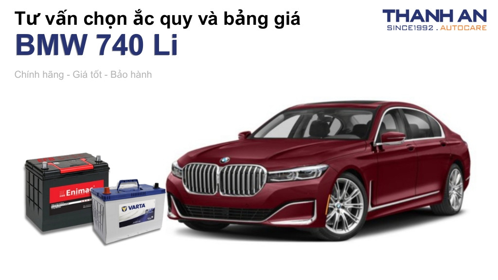 Bình ắc quy xe BMW 740 Li loại nào tốt? Bảng giá mới nhất