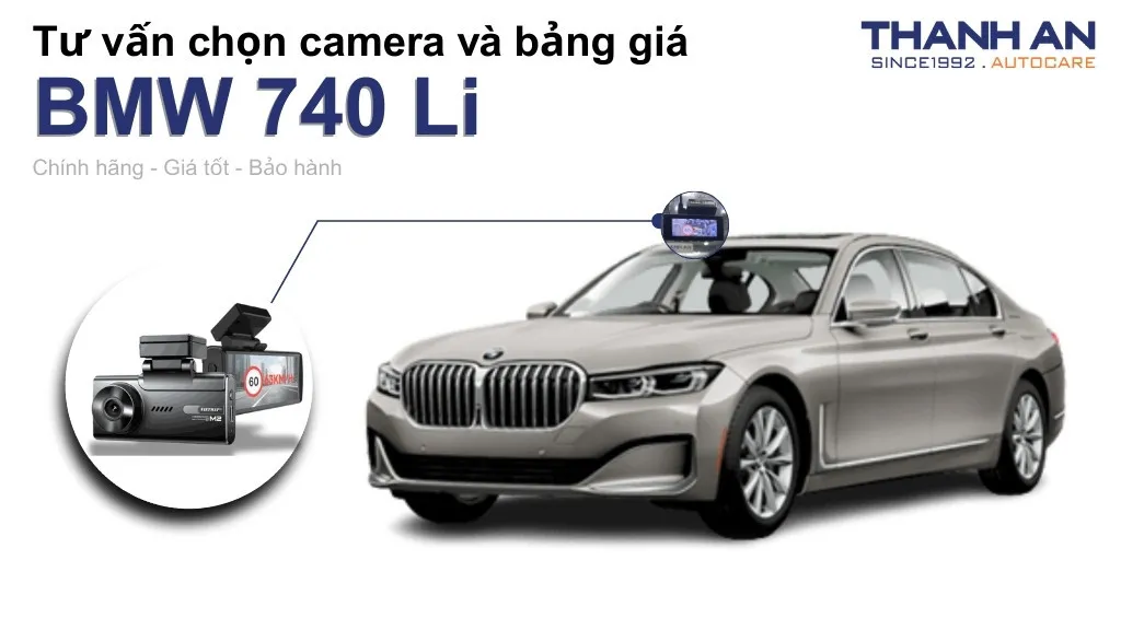 Camera hành trình xe BMW 740 Li loại nào tốt? Bảng giá mới nhất
