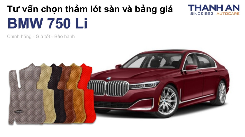 Thảm lót sàn xe BMW 750 Li loại nào tốt? Bảng giá mới nhất