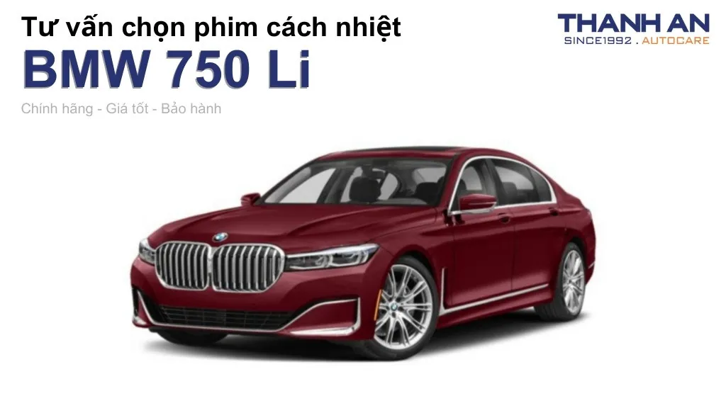 Dán phim cách nhiệt xe BMW 750 Li loại nào tốt? Bảng giá mới nhất