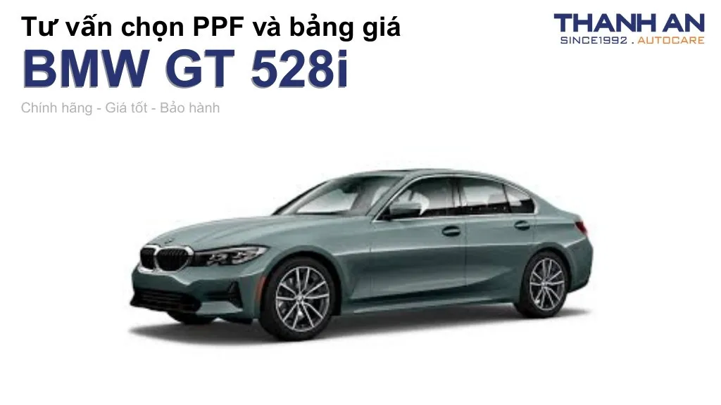 Dán PPF xe BMW GT 528i loại nào tốt? Bảng giá mới nhất