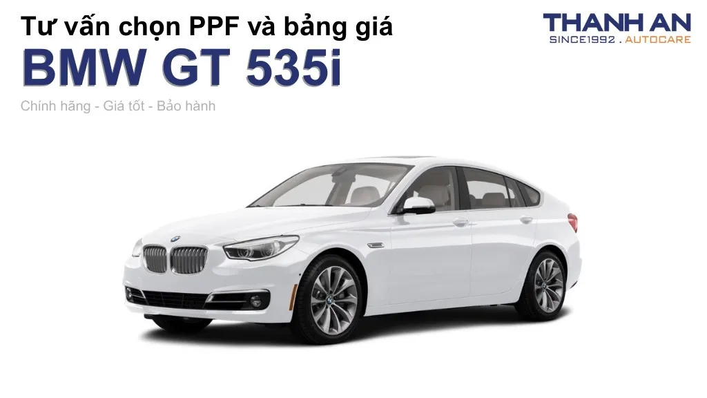 Dán PPF xe BMW GT 535i loại nào tốt? Bảng giá mới nhất