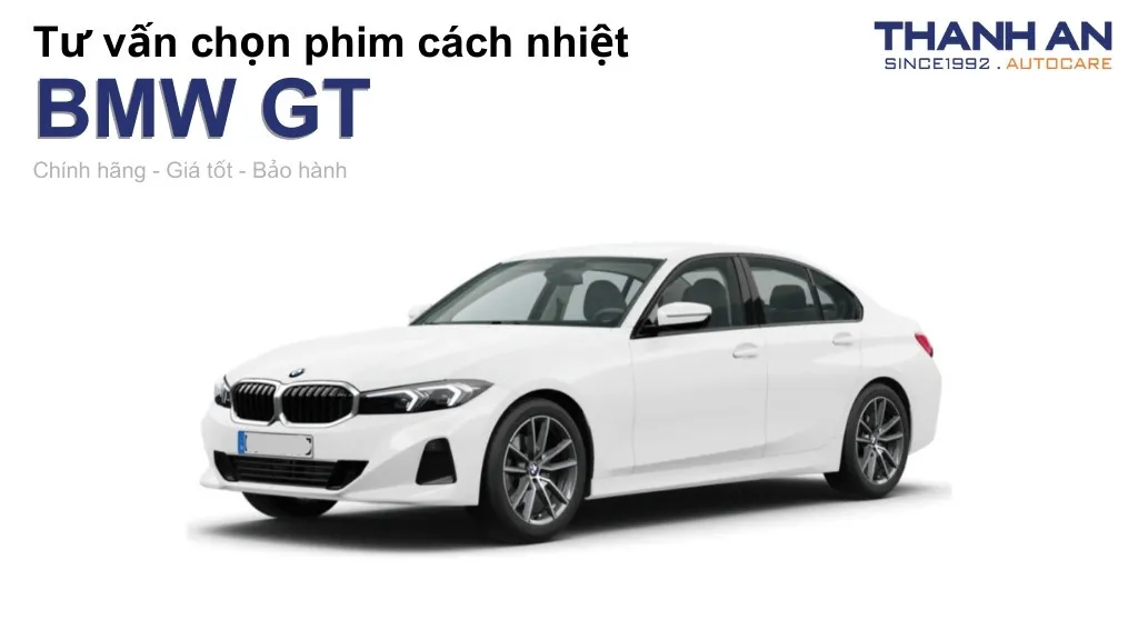 Dán phim cách nhiệt xe BMW GT loại nào tốt? Bảng giá mới nhất
