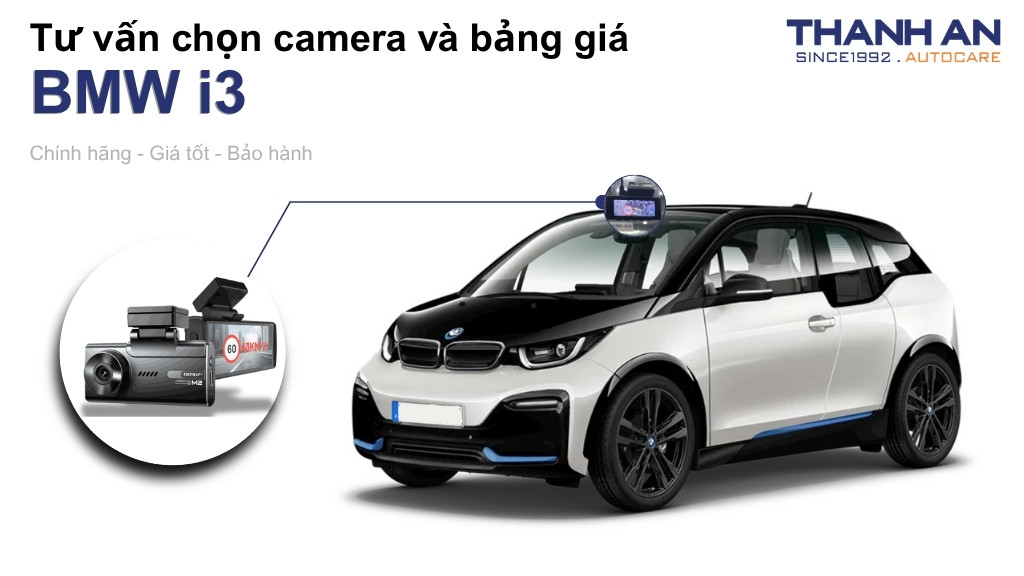 Camera hành trình xe BMW i3 loại nào tốt? Bảng giá mới nhất
