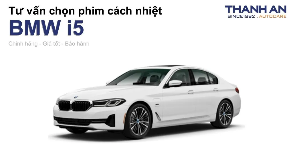 Dán phim cách nhiệt xe BMW i5 loại nào tốt? Bảng giá mới nhất