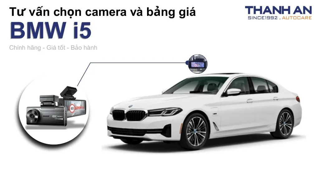 Camera hành trình xe BMW i5 loại nào tốt? Bảng giá mới nhất