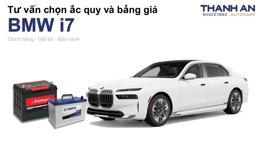 Bình ắc quy xe BMW i7 loại nào tốt? Bảng giá mới nhất