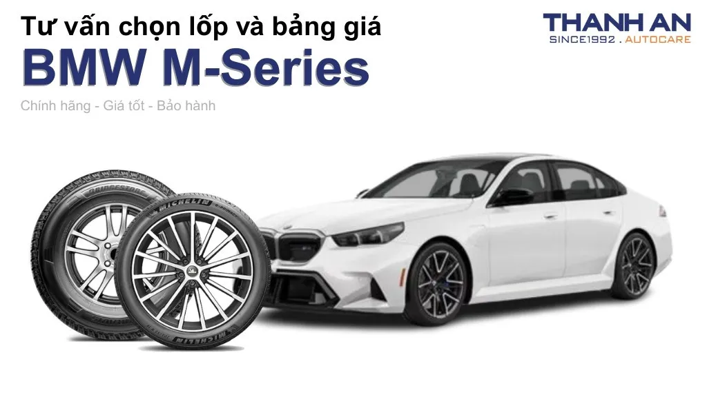 Lốp xe BMW M-Series giá bao nhiêu? Sử dụng các kích thước nào?