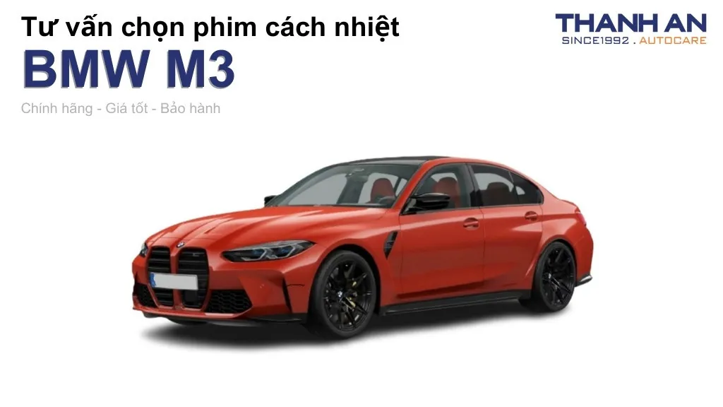 Dán phim cách nhiệt xe BMW M3 loại nào tốt? Bảng giá mới nhất