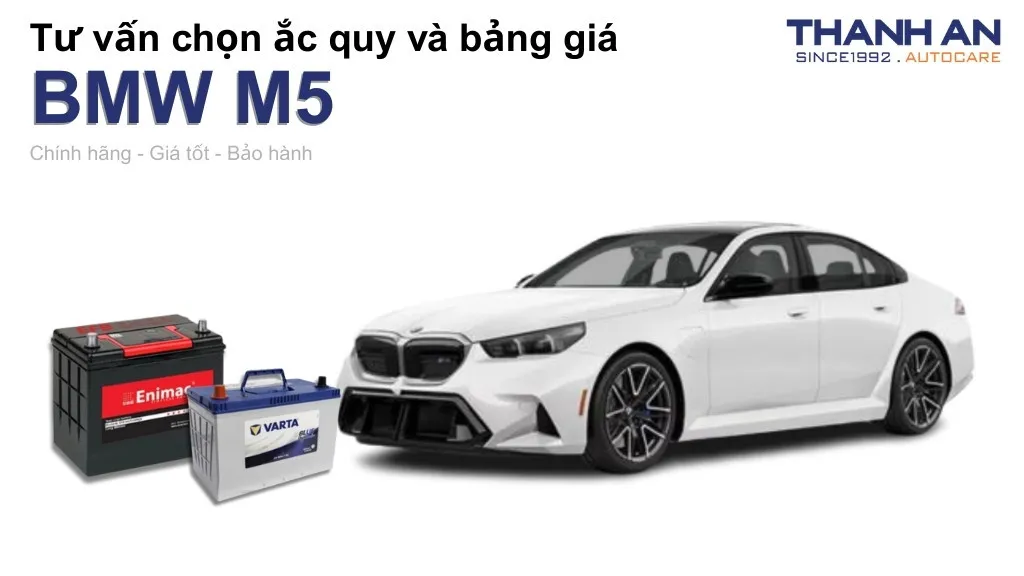 Bình ắc quy xe BMW M5 loại nào tốt? Bảng giá mới nhất