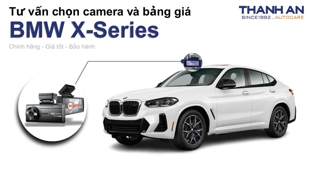 Camera hành trình xe BMW X-Series loại nào tốt? Bảng giá mới nhất