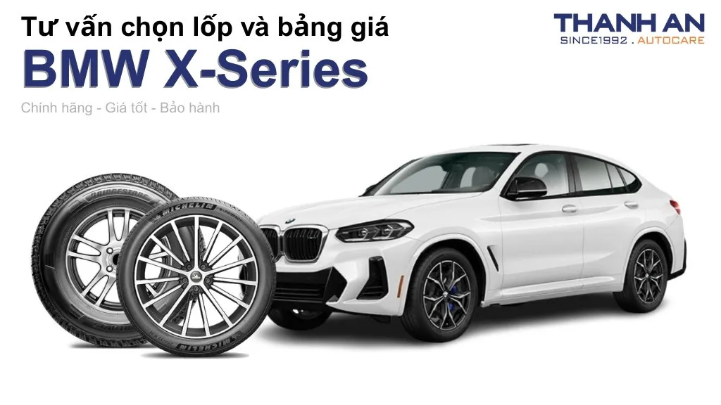 Lốp xe BMW X-Series giá bao nhiêu? Sử dụng các kích thước nào?