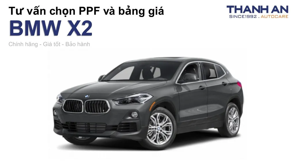 Dán PPF xe BMW X2 loại nào tốt? Bảng giá mới nhất