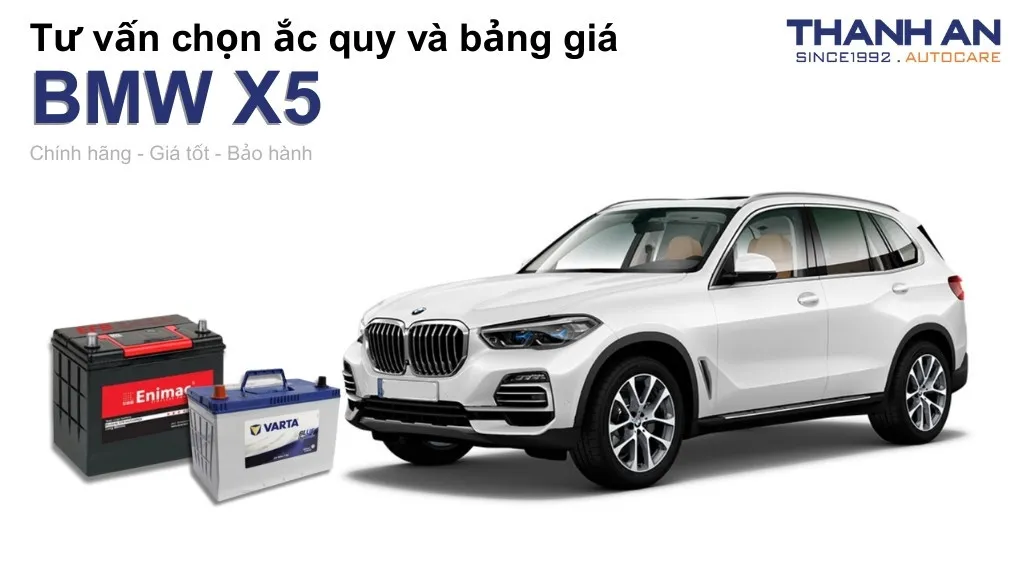 Bình ắc quy xe BMW X5 loại nào tốt? Bảng giá mới nhất