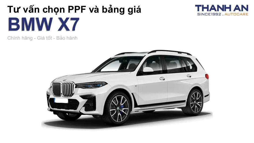 Dán PPF xe BMW X7 loại nào tốt? Bảng giá mới nhất