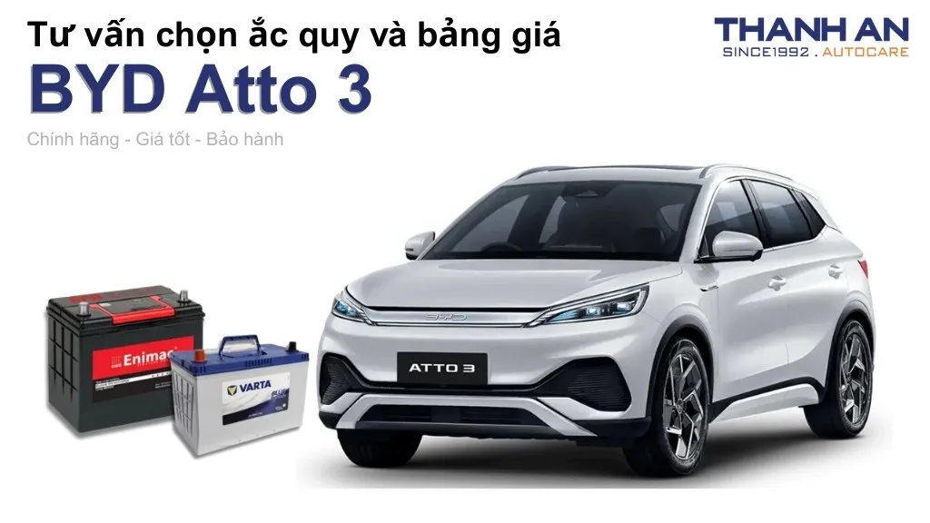 Bình ắc quy xe BYD Atto 3 loại nào tốt? Bảng giá mới nhất
