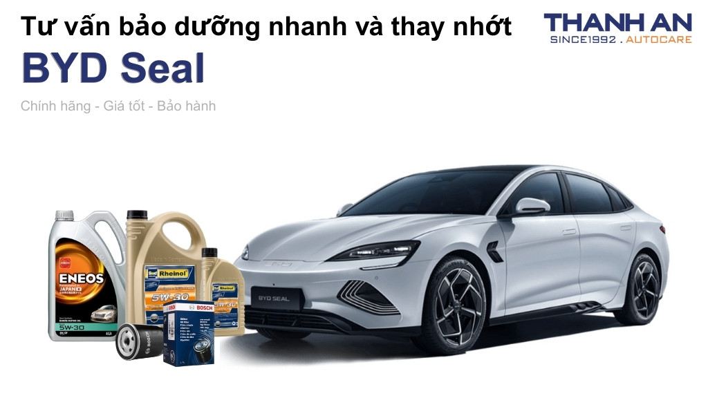 Dầu nhớt xe BYD Seal loại nào tốt? Bảng giá mới nhất