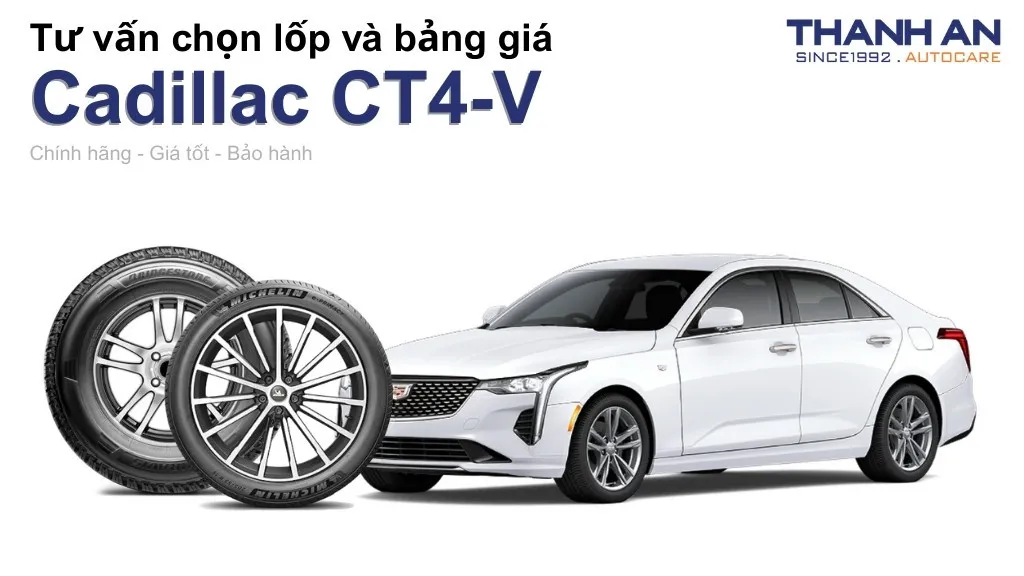 Lốp xe Cadillac CT4-V giá bao nhiêu? Sử dụng các kích thước nào?