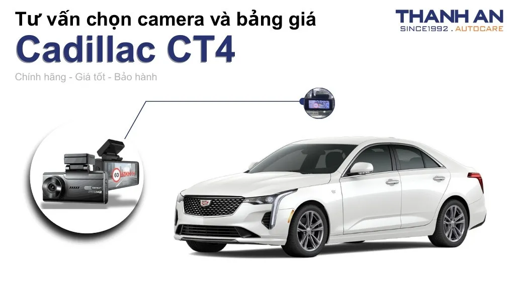 Camera hành trình xe Cadillac CT4 loại nào tốt? Bảng giá mới nhất