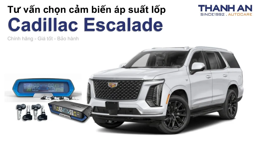 Cảm biến áp suất lốp xe Cadillac Escalade loại nào tốt? Bảng giá mới nhất