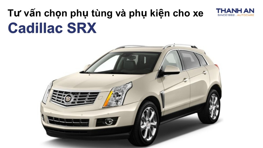Phụ tùng và phụ kiện xe Cadillac SRX