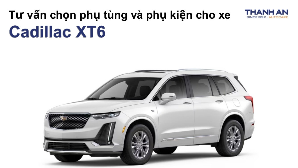 Phụ tùng và phụ kiện xe Cadillac XT6