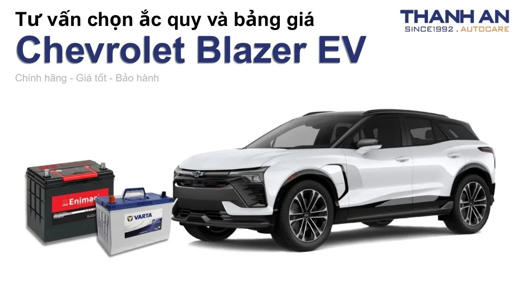 Bình ắc quy xe Chevrolet Blazer EV loại nào tốt? Bảng giá mới nhất