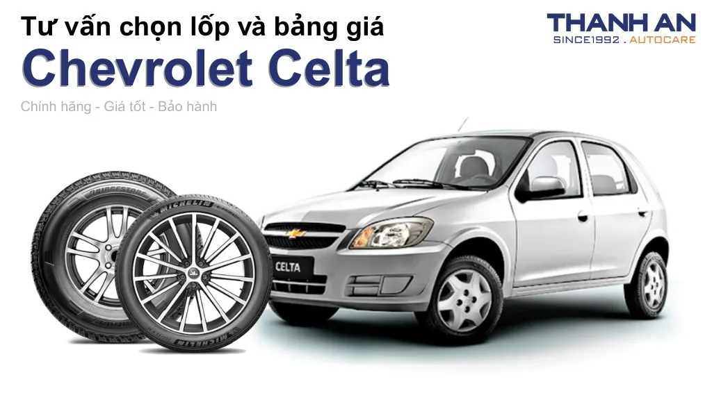 Lốp xe Chevrolet Celta giá bao nhiêu? Sử dụng các kích thước nào?