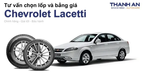 chevrolet-lacetti-nen-thay-lop-gi-chi-phi-bao-nhieu