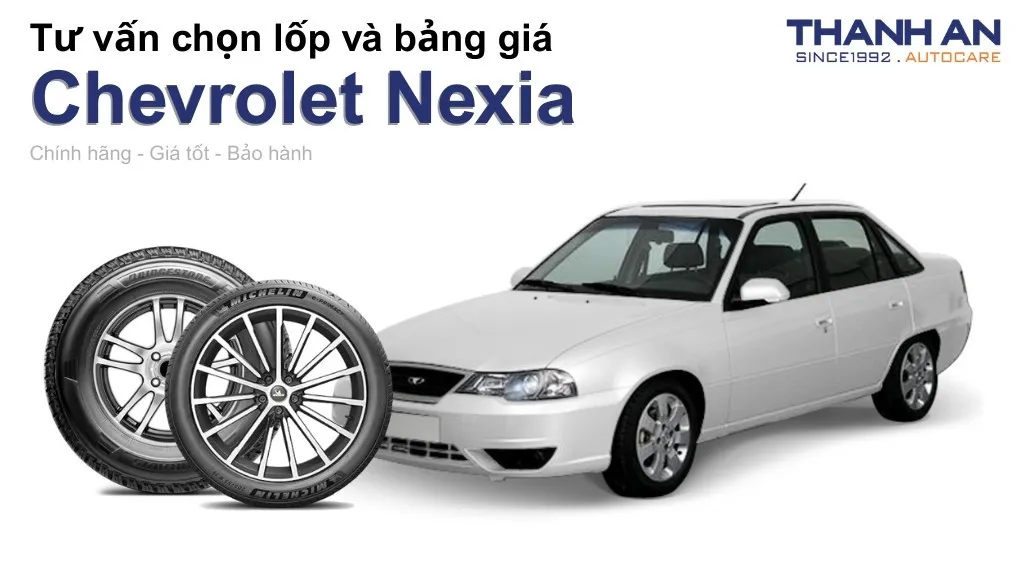 Lốp xe Chevrolet Nexia giá bao nhiêu? Sử dụng các kích thước nào?