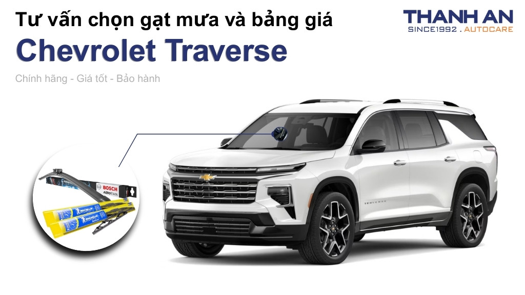 Gạt mưa xe Chevrolet Traverse loại nào tốt? Bảng giá mới nhất
