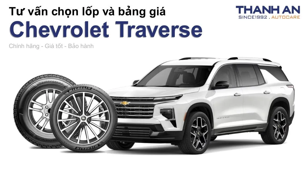 Lốp xe Chevrolet Traverse giá bao nhiêu? Sử dụng các kích thước nào?