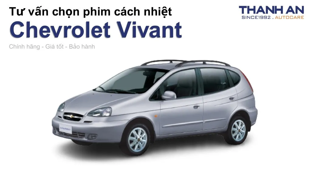Dán phim cách nhiệt xe Chevrolet Vivant loại nào tốt? Bảng giá mới nhất