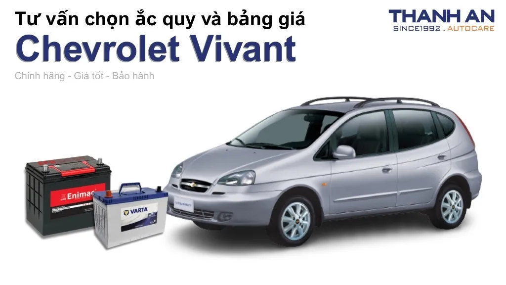 Bình ắc quy xe Chevrolet Vivant loại nào tốt? Bảng giá mới nhất