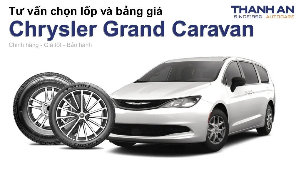 Lốp xe Chrysler Grand Caravan giá bao nhiêu? Sử dụng các kích thước nào?